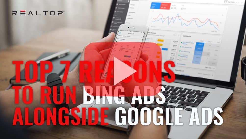 Top 7 Reasons to Run Bing Ads Alongside Google Ads