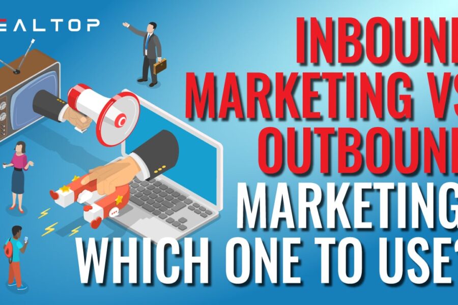 Inbound Marketing vs. Outbound Marketing: Which One To Use?